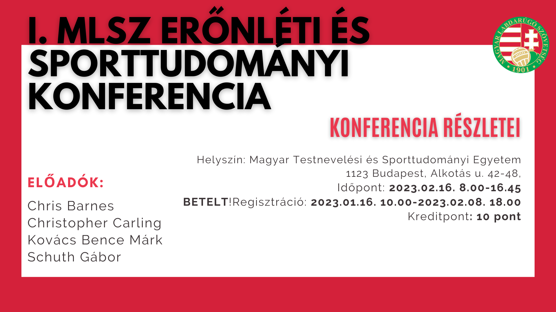  BETELT! ÚJ HELYSZÍN! I. MLSZ Erőnléti és Sporttudományi Konferencia 